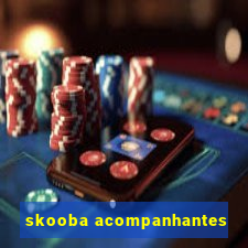 skooba acompanhantes